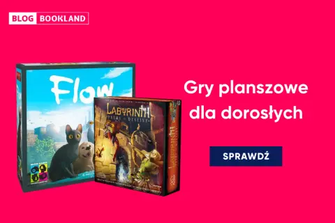 Gry planszowe dla dorosłych: Flow i Labyrinth. Sprawdź, czy to fajne gry dla dorosłych, które wciągną Cię na długie godziny.